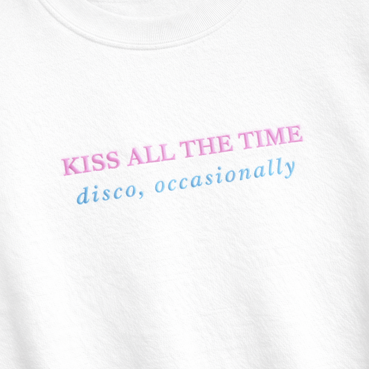 Kiss All The Time, Disco Occasionally Embroidered Unisex Sweatshirt | Harry Styles Inspired