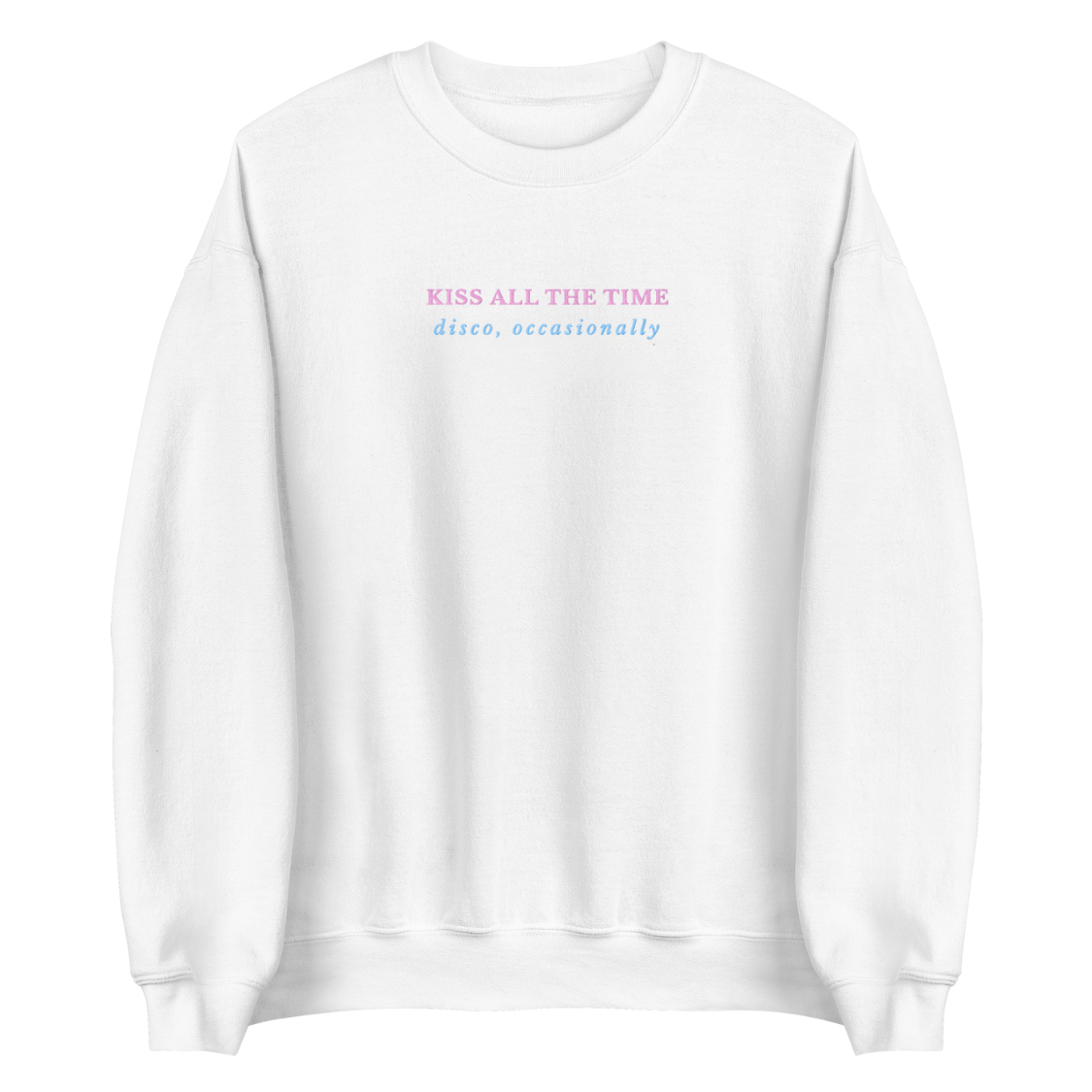 Kiss All The Time, Disco Occasionally Embroidered Unisex Sweatshirt | Harry Styles Inspired