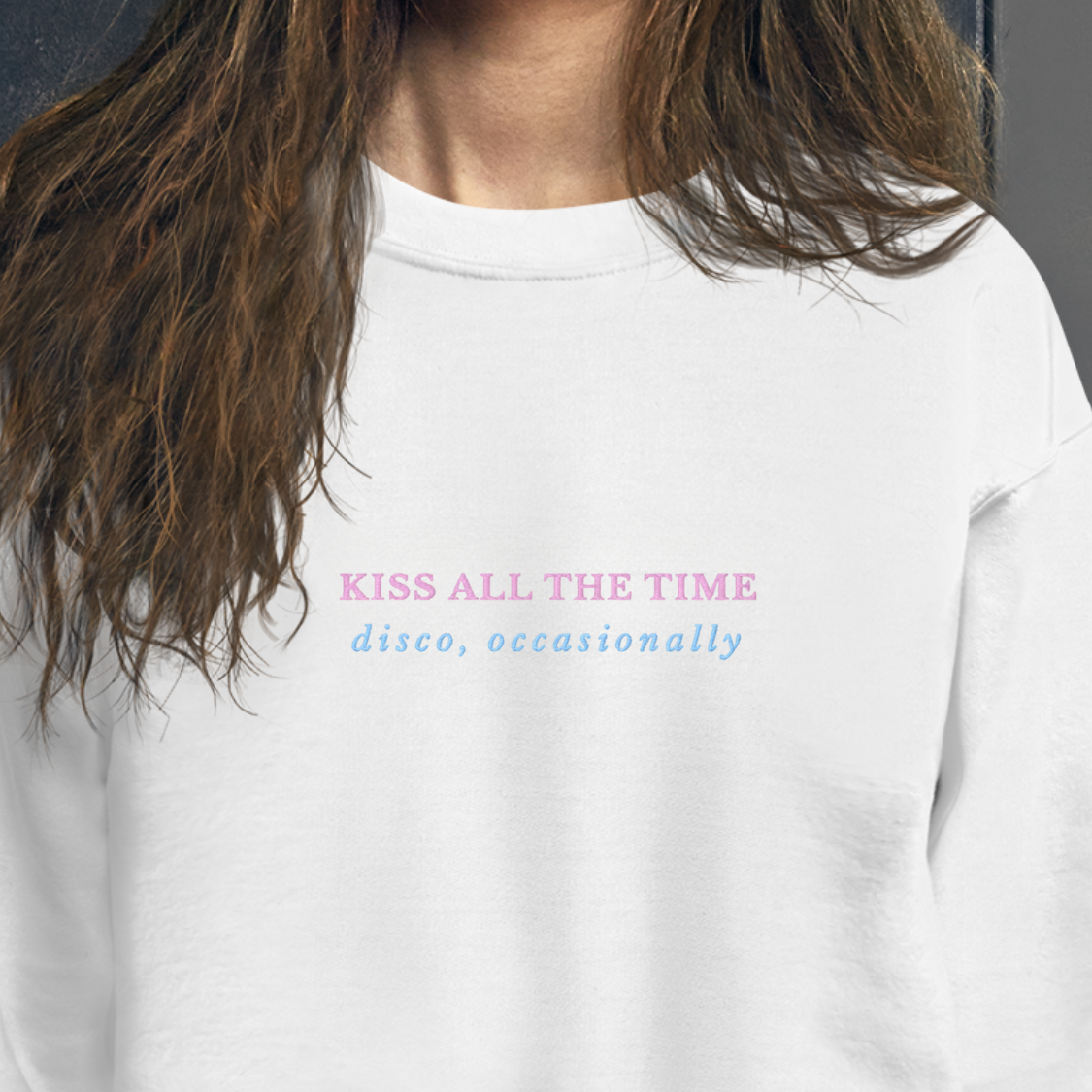 Kiss All The Time, Disco Occasionally Embroidered Unisex Sweatshirt | Harry Styles Inspired