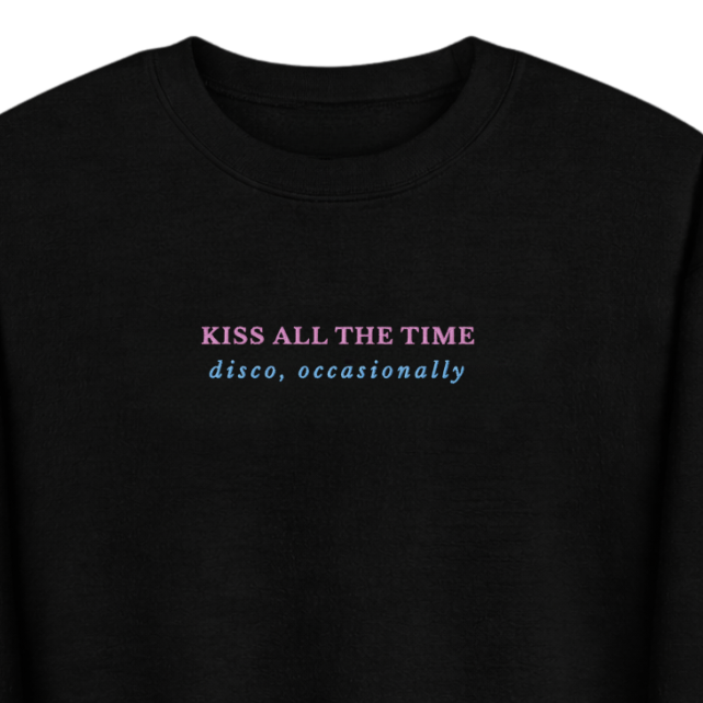 Kiss All The Time, Disco Occasionally Embroidered Unisex Sweatshirt | Harry Styles Inspired