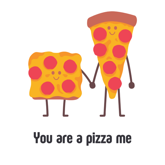 You Are A Pizza Me | Print | Organic Cotton T-shirt
